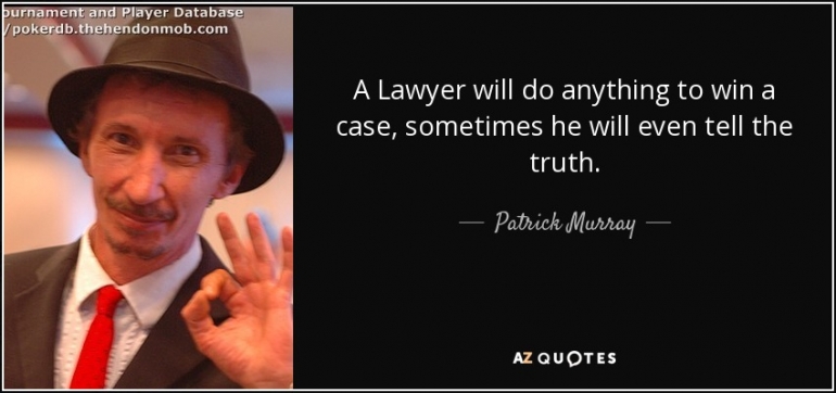 quote-a-lawyer-will-do-anything-to-win-a-case-sometimes-he-will-even-tell-the-truth-patrick-murray-60-95-41.jpg